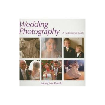 WEDDING PHOTOGRAPHY: A Professional Guide