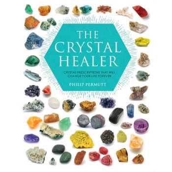 CRYSTAL HEALER. Crystal Prescriptions That Will Change Your Life Forever