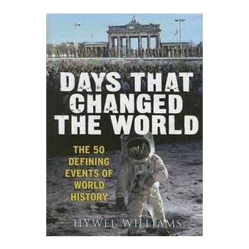 DAYS THAT CHANGED THE WORLD: The 50 Defining Eve