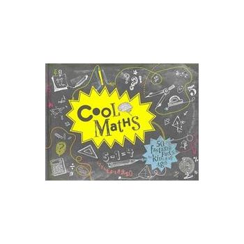 COOL MATHS: 50 FANTASTIC FACTS FOR KIDS OF ALL A