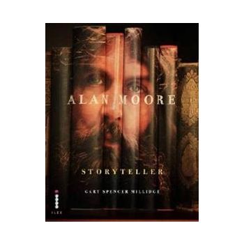 ALAN MOORE: STORYTELLER