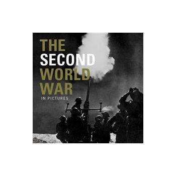 THE SECOND WORLD WAR. “In Pictures“