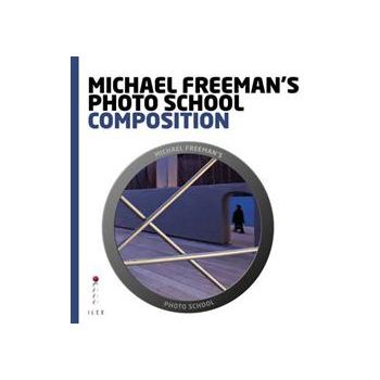 MICHAEL FREEMAN`S PHOTO SCHOOL: Composition