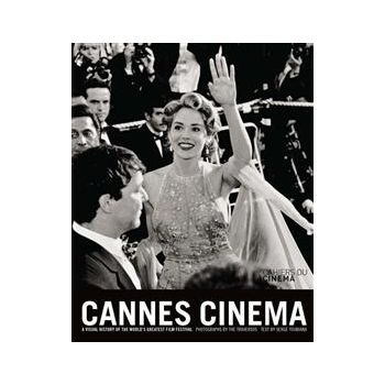 CANNES CINEMA: A Visual History Of The World`s G