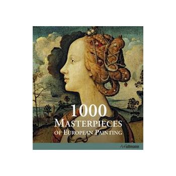 1000 MASTERPIECES OF EUROPEAN PAINTING