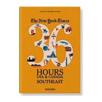THE NEW YORK TIMES 36 HOURS: Usa & Canada. South