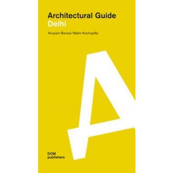 ARCHITECTURAL GUIDE: Delhi