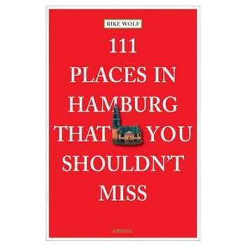 111 PLACES IN HAMBURG THAT YOU SHOULDN`T MISS