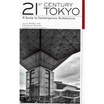 21ST CENTURY TOKYO: A Guide To Contemporary Arch
