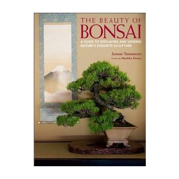 THE BEAUTY OF BONSAI: A Guide To Displaying And