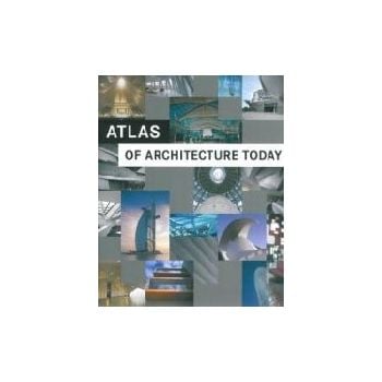ATLAS OF ARCHITECTURE TODAY