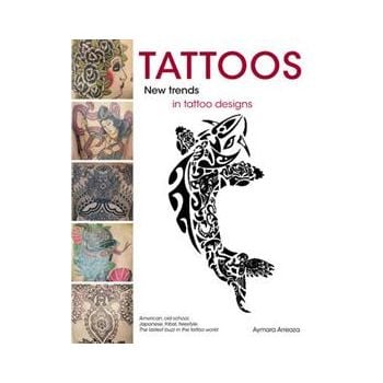 TATTOOS: New Trends in Tattoo Designs