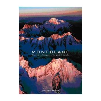 MONT BLANC: Discovery And Conquest Of The Giant