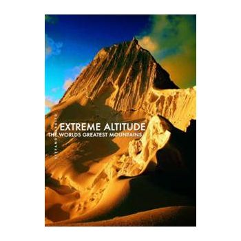 EXTREME ALTITUDE: The Worlds Greatest Mountains