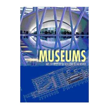 MUSEUMS: Masterpieces of Architecture in the Wor
