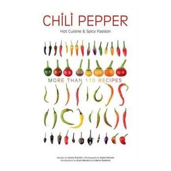 CHILI PEPPER: Hot Cuisine and Spicy Passion