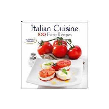 ITALIAN CUISINE: 100 Easy Recipes