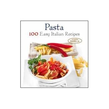 PASTA: 100 Easy Italian Recipes: Academia Barill