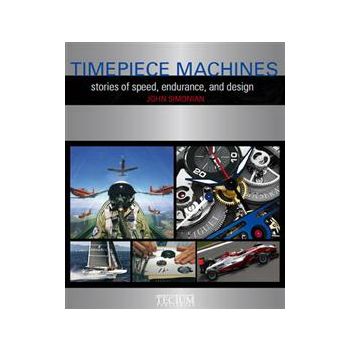 TIMEPIECE MACHINES: Stories Of Speed, Endurance