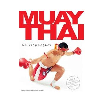 MUAY THAI: A Living Legacy, Volume 1