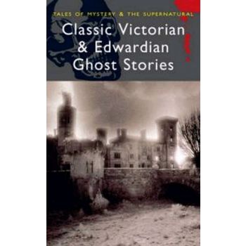 CLASSIC VICTORIAN AND EDWARDIAN GHOST STORIES.