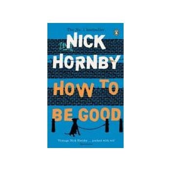 HOW TO BE GOOD. (N.Hornby)