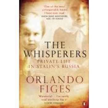 THE WHISPERERS : Private Life in Stalin`s Russia