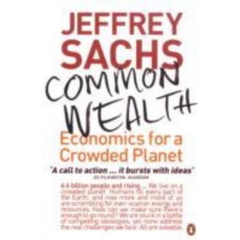 COMMON WEALTH: Economics for a Crowded Planet. (