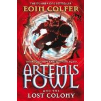 ARTEMIS FOWL AND THE LOST COLONY. (E.Colfer)