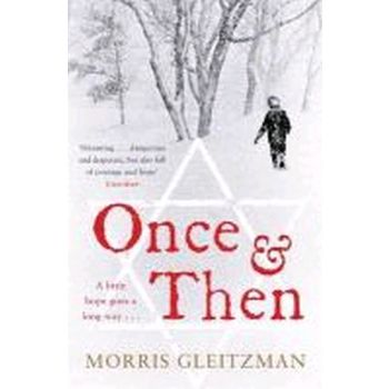 ONCE AND THEN. (Morris Gleitzman)
