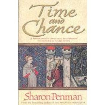 TIME AND CHANCE. (Sharon K. Penman)