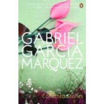 GABRIEL GARCIA MARQUEZ: Collected Stories.