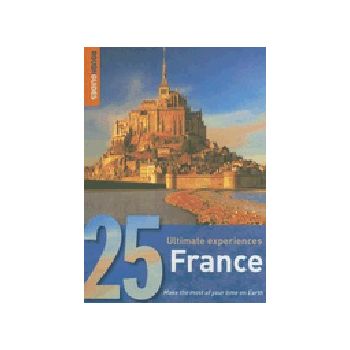 FRANCE: Rough Guide, 25 Ultimate Experiences.