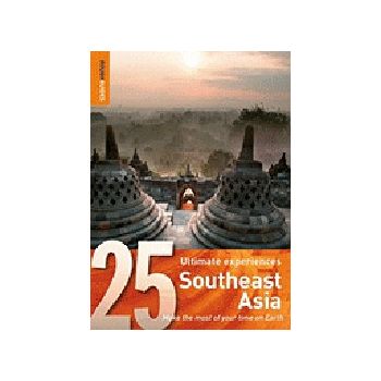 SOUTHEAST ASIA: Rough Guide, 25 Ultimate Experie