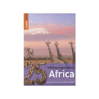 AFRICA: Rough Guide, 25 Ultimate Experiences.