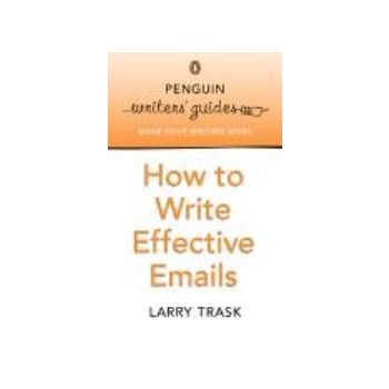 HOW TO WRITE EFFECTIVE EMAILS. “Penguin Writers`