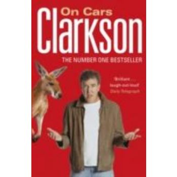 CLARKSON ON CARS. (Jeremy Clarkson)