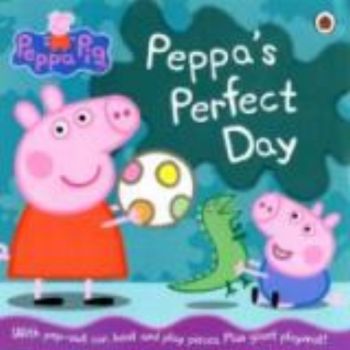 PEPPA`S PERFECT DAY: Peppa Pig.