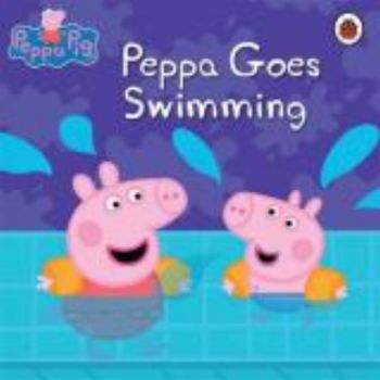 PEPPA GOES SWIMMING: Peppa Pig.