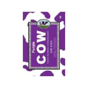 PURPLE COW. Transform Your Business By Being Rem