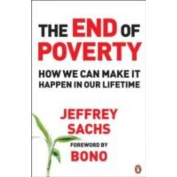 END OF POVERTY_THE: How We Can Make It Happen in