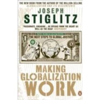MAKING GLOBALIZATION WORK. (J.Stiglitz)