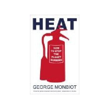 HEAT: How to Stop the Planet Burning. (G.Monbiot
