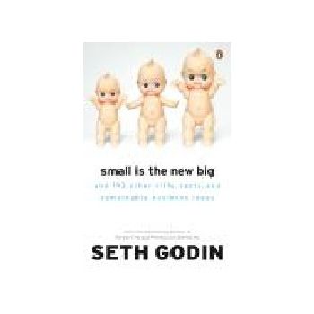 SMALL IS THE NEW BIG. (S.Godin), PB, “Penguin Bo
