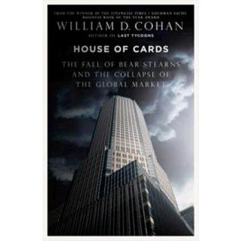 HOUSE OF CARDS: How Wall Street`s Gamblers Broke