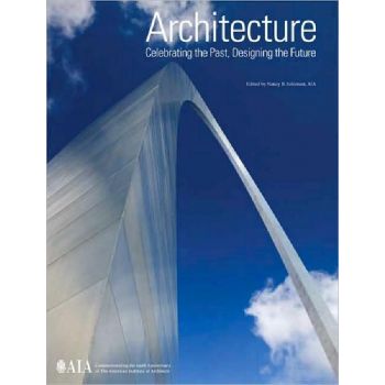 ARCHITECTURE: CELEBRATING THE PAST, DESIGNING TH