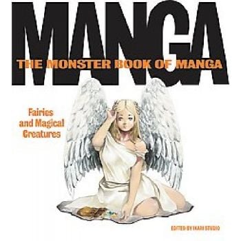 MONSTER BOOK OF MANGA_THE: Fairies and Magical C