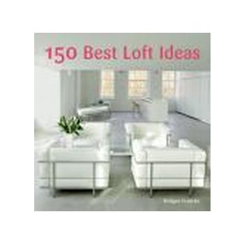 150 BEST LOFT IDEAS. (B.Vranckx)