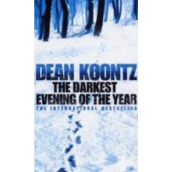 DARKEST EVENING OF THE YEAR_THE. (Dean Koontz)