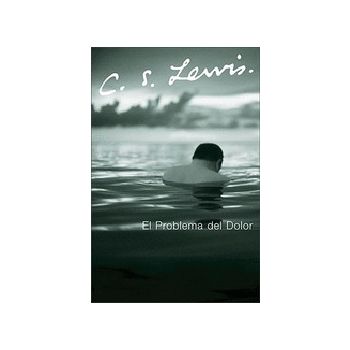 EL PROBLEMA DEL DOLOR. (C.S.Lewis)